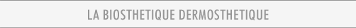 LA BIOSTHETIQUE