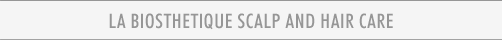 LA BIOSTHETIQUE KOPFHAUT- UND HAARPFLEGE